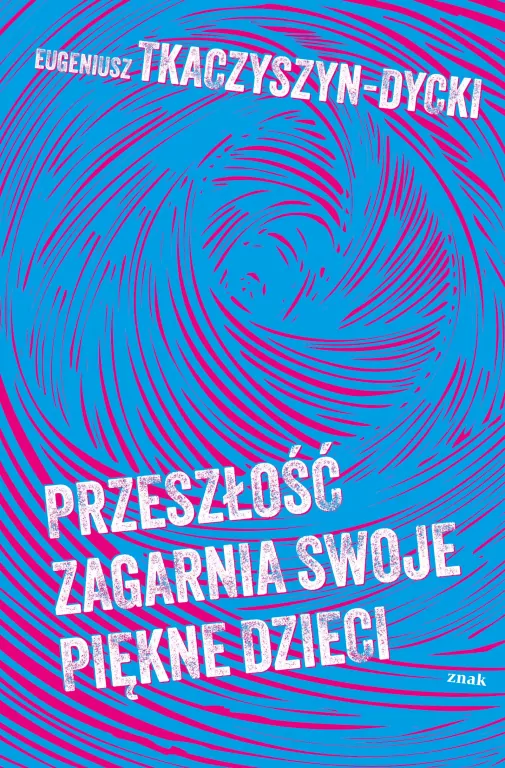 Przeszłość zagarnia swoje piękne dzieci - tantis.pl