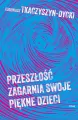 Przeszłość zagarnia swoje piękne dzieci - tantis.pl