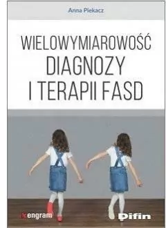 Wielowymiarowość diagnozy i terapii FASD - tantis.pl