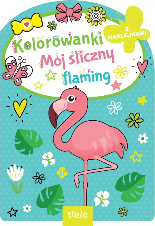 Mój śliczny flaming. Kolorowanka z wykrojnikiem - tantis.pl