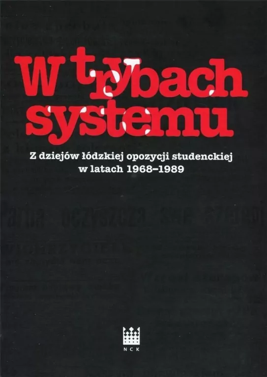W trybach systemu Z dziejów łódzkiej opozycji studenckiej w latach 1968-1989 - tantis.pl