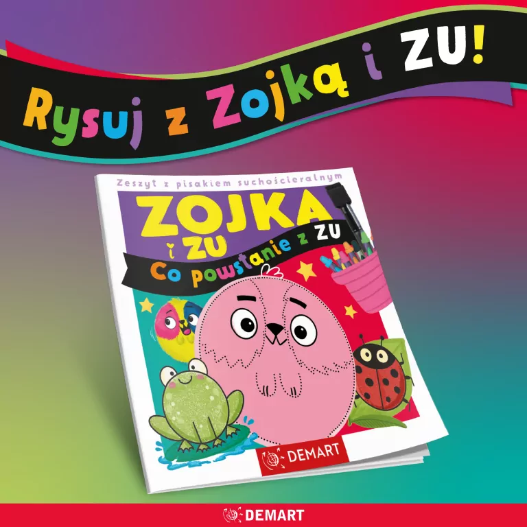 Zojka i Zu. Co powstanie z Zu? Zeszyt z pisakiem.. - tantis.pl