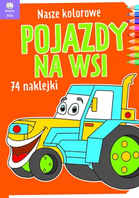 Nasze kolorowe. Pojazdy na wsi