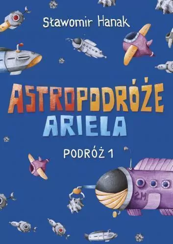 Astropodróże Ariela. Podróż 1 Skrzat - tantis.pl