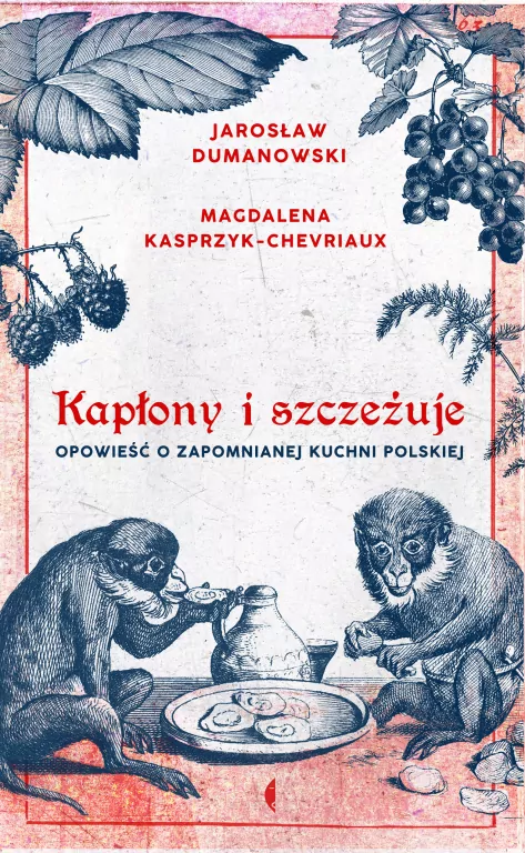 Kapłony i szczeżuje. Opowieść o zapomnianej kuchni polskiej - tantis.pl