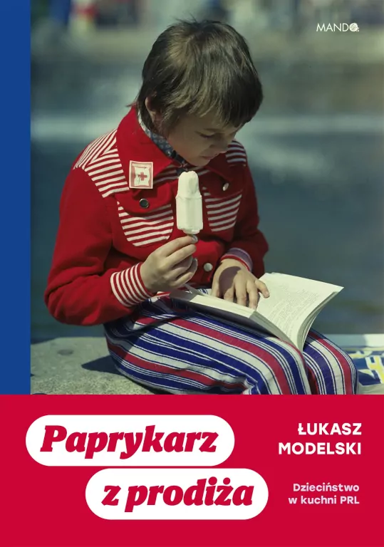 Paprykarz z prodiża. Dzieciństwo w kuchni PRL - tantis.pl