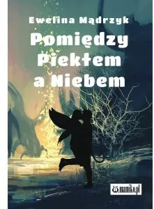 Pomiędzy Piekłem a Niebem