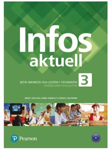 Infos Aktuell 3. Podręcznik wieloletni + Kod (Interaktywny podręcznik). Poziom B1. Język niemiecki dla liceów i techników - tantis.pl