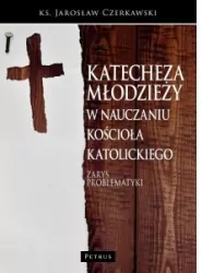 Katecheza młodzieży w nauczaniu Kościoła kat.