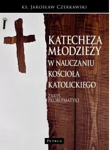 Katecheza młodzieży w nauczaniu Kościoła kat.