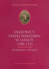 Urzędnicy Starej Warszawy 1700-1721. Biogramy i wykazy - tantis.pl