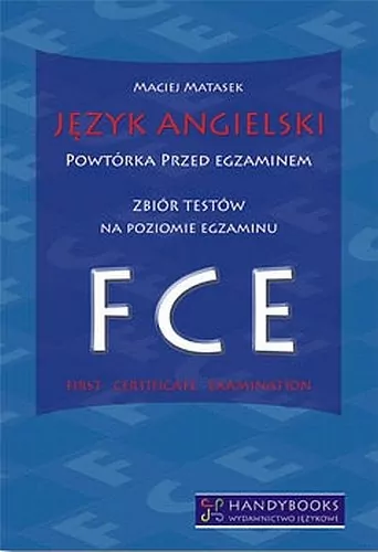 Język angielski FCE. Powtórka przed egzaminem - tantis.pl