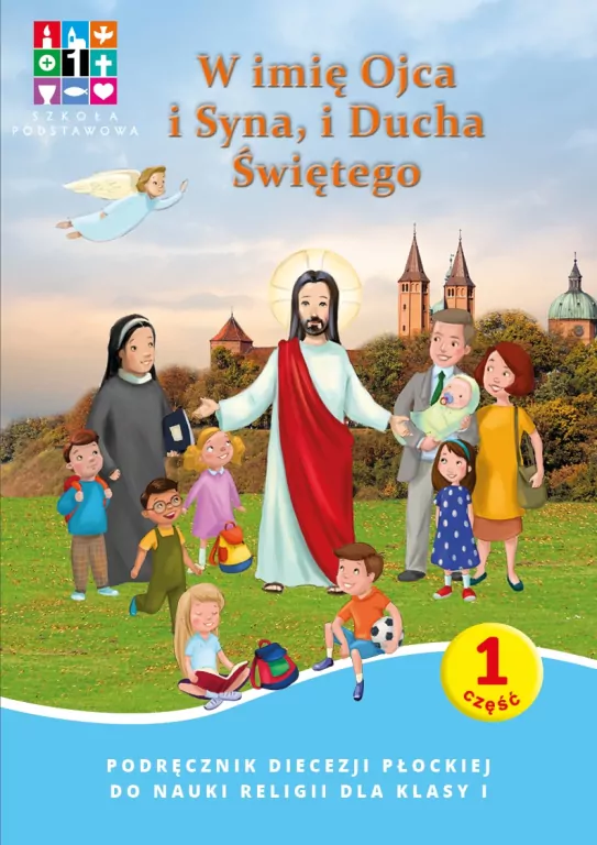 Religia W imię Ojca i Syna i Ducha Świętego Podręcznik cz. 1 cz. 2 Domownik dla klasy I dla szkoły podstawowej - tantis.pl