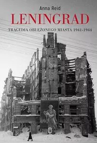 Leningrad. Tragedia oblężonego miasta 1941-1944 - tantis.pl