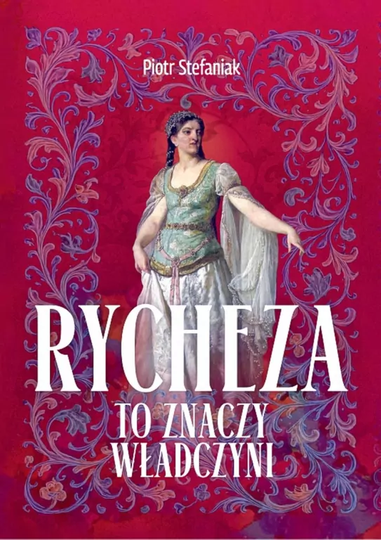 Rycheza, to znaczy władczyni - tantis.pl