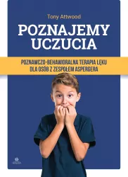 Poznajemy uczucia. Terapia lęku dla osób z zespołem Aspergera