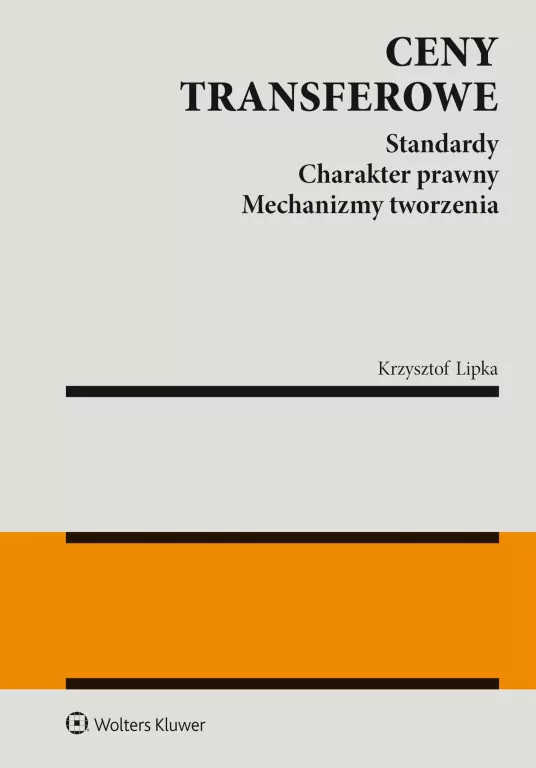 Ceny transferowe. Standardy. Charakter prawny. Mechanizmy tworzenia - tantis.pl