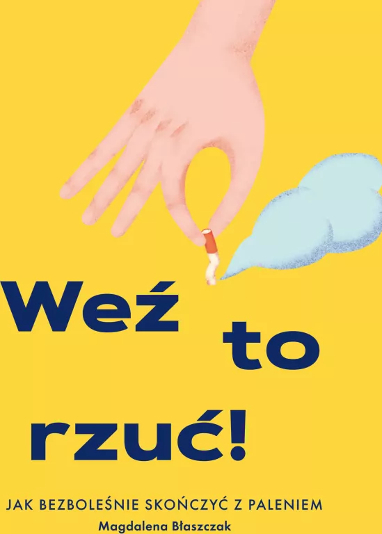 Weź to rzuć! Jak bezboleśnie skończyć z paleniem. - tantis.pl