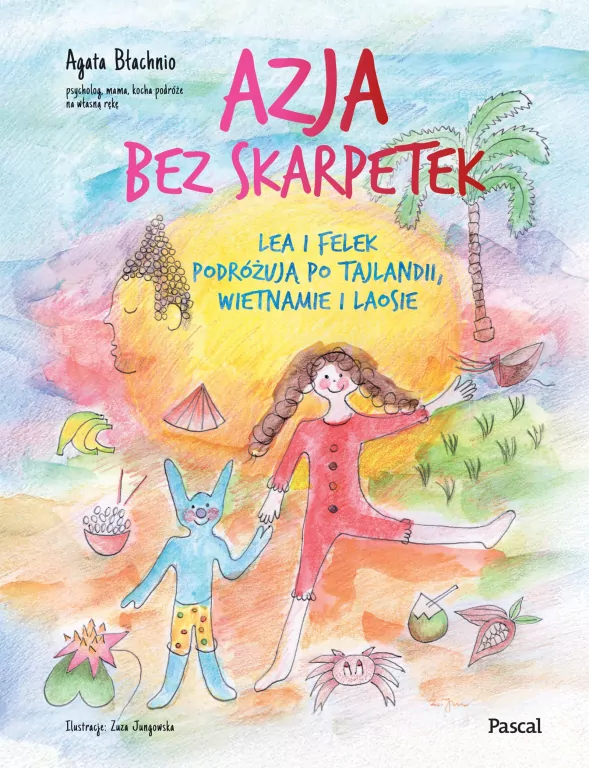 Azja bez skarpetek. Lea i Felek podróżują po... - tantis.pl