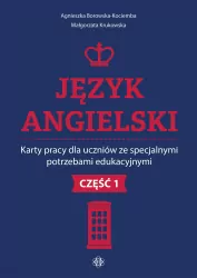 Język angielski. Karty pracy dla uczniów ze specjalnymi potrzebami edukacyjnymi. Część 1