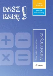 Dasz radę! Matematyka zbiór zadań maturalnych. Poziom rozszerzony