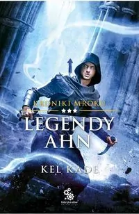 Kroniki mroku. Legendy Ahn. Tom 3 - tantis.pl