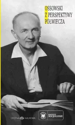 Ossowski z perspektywy półwiecza