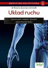 Układ ruchu. Medycyna holistyczna. Tom 11 - tantis.pl