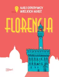 Florencja. Mali odkrywcy wielkich miast