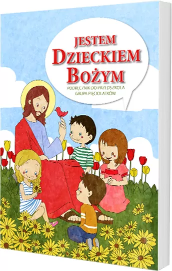 Jestem dzieckiem Bożym. Podręcznik do przedszkola. Grupa pięciolatków - tantis.pl