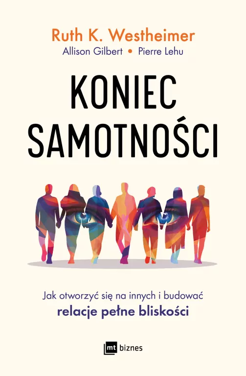 Koniec samotności. Jak otworzyć się na innych i budować relacje pełne bliskości - tantis.pl