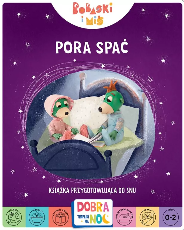 Pora spać. Bobaski i Miś. Dobranoc. Książka przygotowująca do snu - tantis.pl