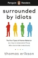 Surrounded by idiots. Penguin Readers Level 7 wer. angielska - tantis.pl