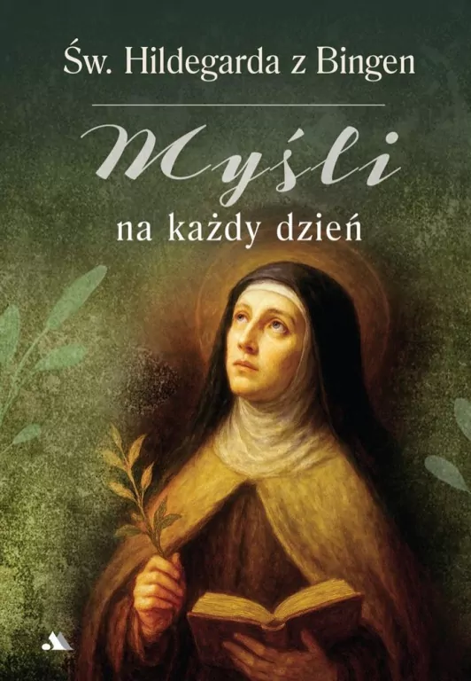 Myśli na każdy dzień. Święta Hildegarda z Bingen - tantis.pl