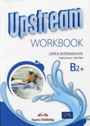 Upstream. B2+. Upper-Intermediate. Workbook