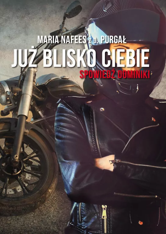 Już blisko Ciebie. Spowiedź Dominiki - tantis.pl