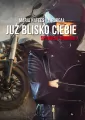 Już blisko Ciebie. Spowiedź Dominiki - tantis.pl