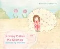 Granny Makes Me Grumpy. Obrażam się na babcię - tantis.pl