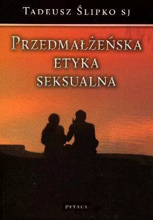 Przedmałżeńska Etyka Seksualna - tantis.pl