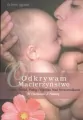 Odkrywam macierzyństwo. Ciąża, poród, połóg... - tantis.pl