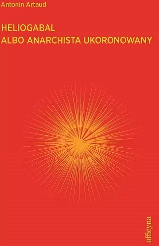 Heliogabal albo anarchista ukoronowany - tantis.pl