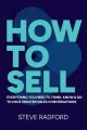 How to Sell. Everything you need to think, know and do to have greater sales conversations - tantis.pl