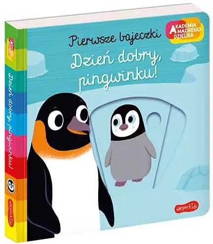 Dzień dobry, pingwinku! Akademia mądrego dziecka. Pierwsze bajeczki - tantis.pl