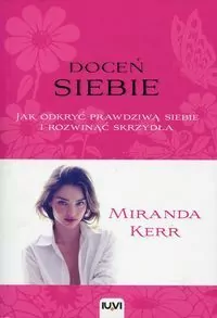 Doceń siebie. Jak odkryć prawdziwą siebie... - tantis.pl