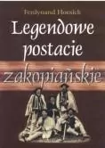 Legendowe postacie zakopiańskie - F. Hoesick - tantis.pl