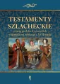 Testamenty szlacheckie z ksiąg grodzkich i... - tantis.pl