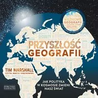 Przyszłość geografii. Audiobook - tantis.pl