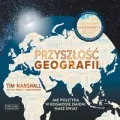 Przyszłość geografii. Audiobook - tantis.pl