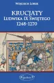 Krucjaty Ludwika IX Świętego 1248-1270 - tantis.pl