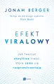 Efekt viralowy. Jak tworzyć chwytliwe treści. które same się rozprzestrzeniają - tantis.pl